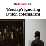 Bersiap’: Ignoring Dutch colonialism – The Jakarta Post