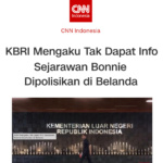 KBRI Mengaku Tak Dapat Info Sejarawan Bonnie Dipolisikan di Belanda – CNN