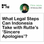 What Legal Steps Can Indonesia Take with Rutte’s ‘Sincere Apologies’?