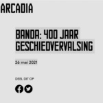 Banda: 400 jaar geschiedvervalsing – Arcadia
