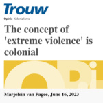The concept of ‘extreme violence’ is colonial – Trouw